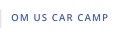 OM US CAR CAMP