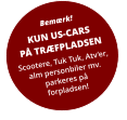 Bemærk! KUN US-CARSPÅ TRÆFPLADSEN Scootere, Tuk Tuk, Atv’er,alm personbiler mv. parkeres på forpladsen!