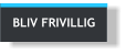 BLIV FRIVILLIG