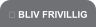  BLIV FRIVILLIG